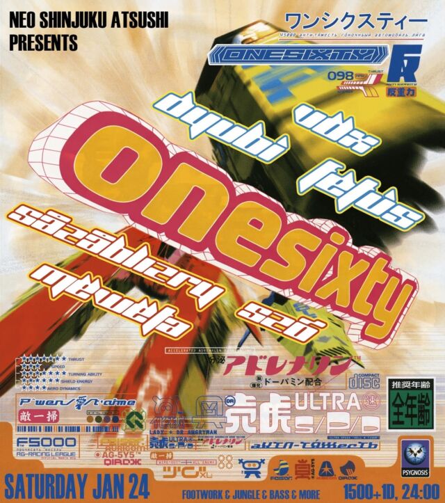 DESCRIPTION
ONESIXTY
1/24 OPEN 24:00 CLOSE 06:00
at Neo Shinjuku Atsushi 
Door ¥1,500＋1D

Rising Tokyo luminaries Oyubi and Fetus headline a night for rapid-fire footwork, jungle, bass music, and everything else 160 BPM.
世界から注目を浴びつつある東京の前衛陣のOyubiとFetusが彩る、速射のフットワーク・ジャングル・ベースミュージックに重点を置いた160BPMの音が鳴るイベント。

-DJ-
OYUBI @oyubidesu
FETUS @fetus_music
MEWETA @meweta_
VOX @voxanimus
SAZABLIZRY @sazablizry
SZO (KR) @szoyoo

flyer: @voxanimus