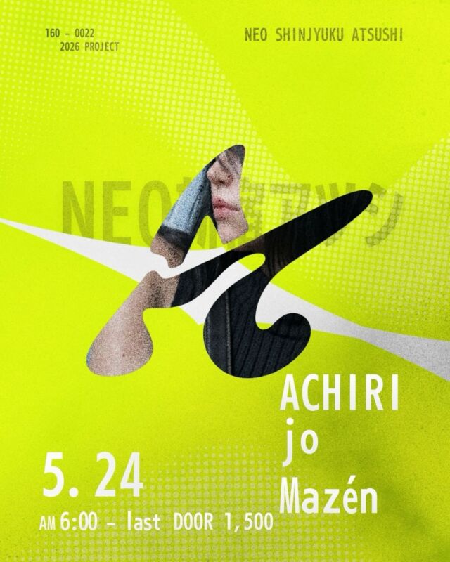 May 24 (Sun)
06:00-last
door ¥1,500

ACHIRI @a.chi.ri 
jo @jo____.00 
Mazén @mazen___nil